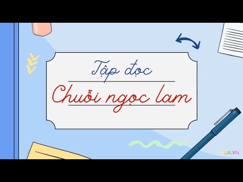 Video Tập đọc: CHUỖI NGỌC LAM- Tiếng Việt lớp 5 tuần 14. - youtube