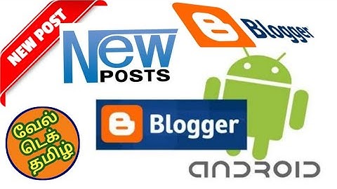 How to Create New Post and Publish in Google Blogger Tamil Tutorial