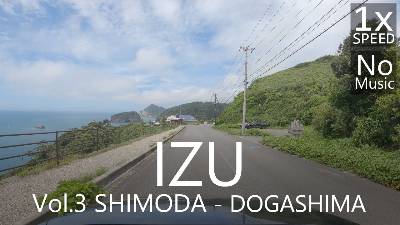 4K IZU Drive 3: Shimoda to Dogashima 57km 伊豆ドライブ下田→堂ヶ島