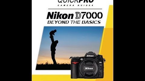 Nikon D7000 Beyond the Basics Guide by QuickPro Camera Guides