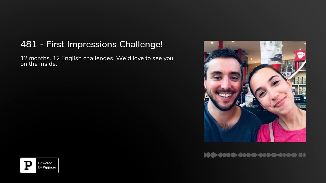 481 - First Impressions Challenge!
