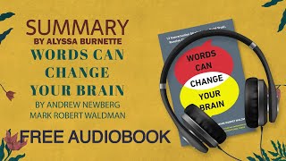Summary of Words Can Change Your Brain by Andrew Newberg and Mark Robert Waldman | Free Audiobook