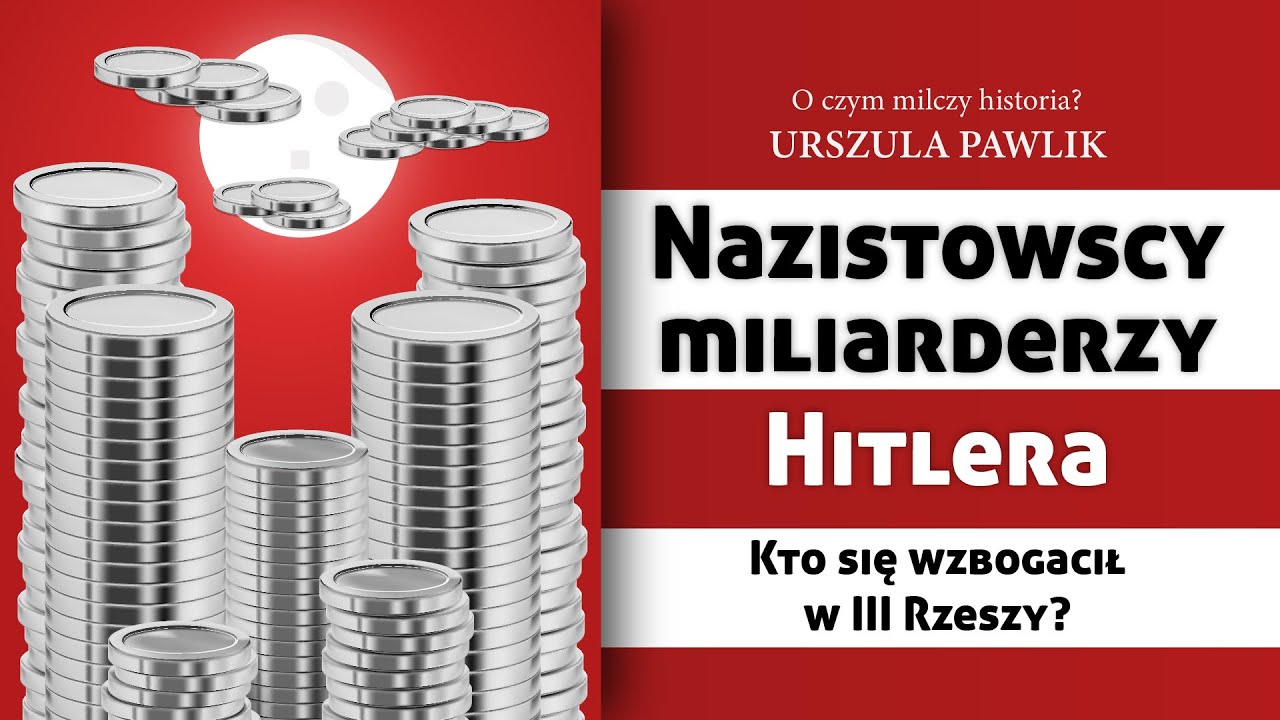 Nazistowscy miliarderzy Hitlera. O czym milczy historia? 