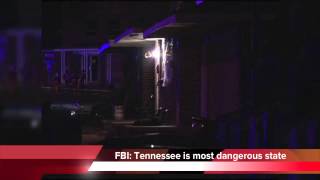 FBI: Tennessee is the most dangerous state in America