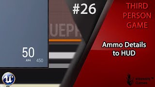 Unreal Engine 4 - Complete Third Person Game Tutorial #26 | Ammo Details to HUD