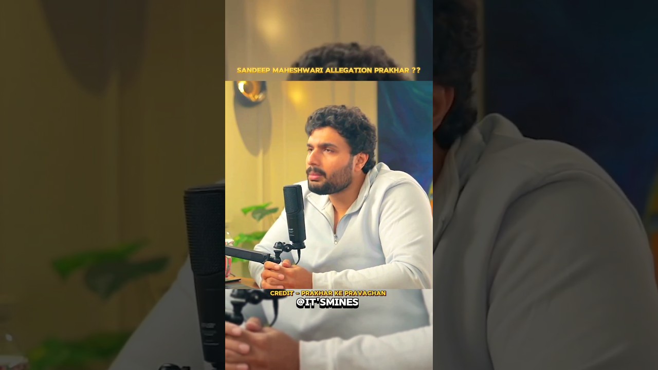 Sandeep Maheshwari Allegation Prakhar?? 💯💯 