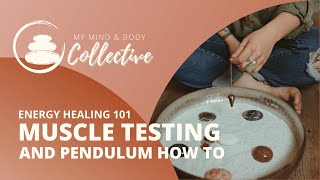 Muscle Testing & Pendulum Use | Understanding Energy 101