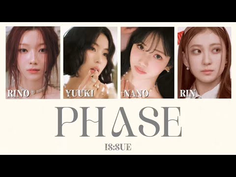 Phase（korean Ver.） - IS:SUE（イッシュ）【日本語字幕/日本語訳/和訳/歌割り/パート分け】