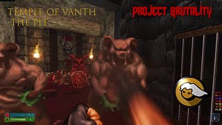 Project Brutality - Temple Of Vanth - The Pit #Reshade
