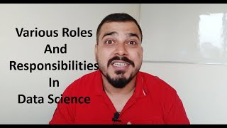 Various Roles and Responsibilities in Data Science
