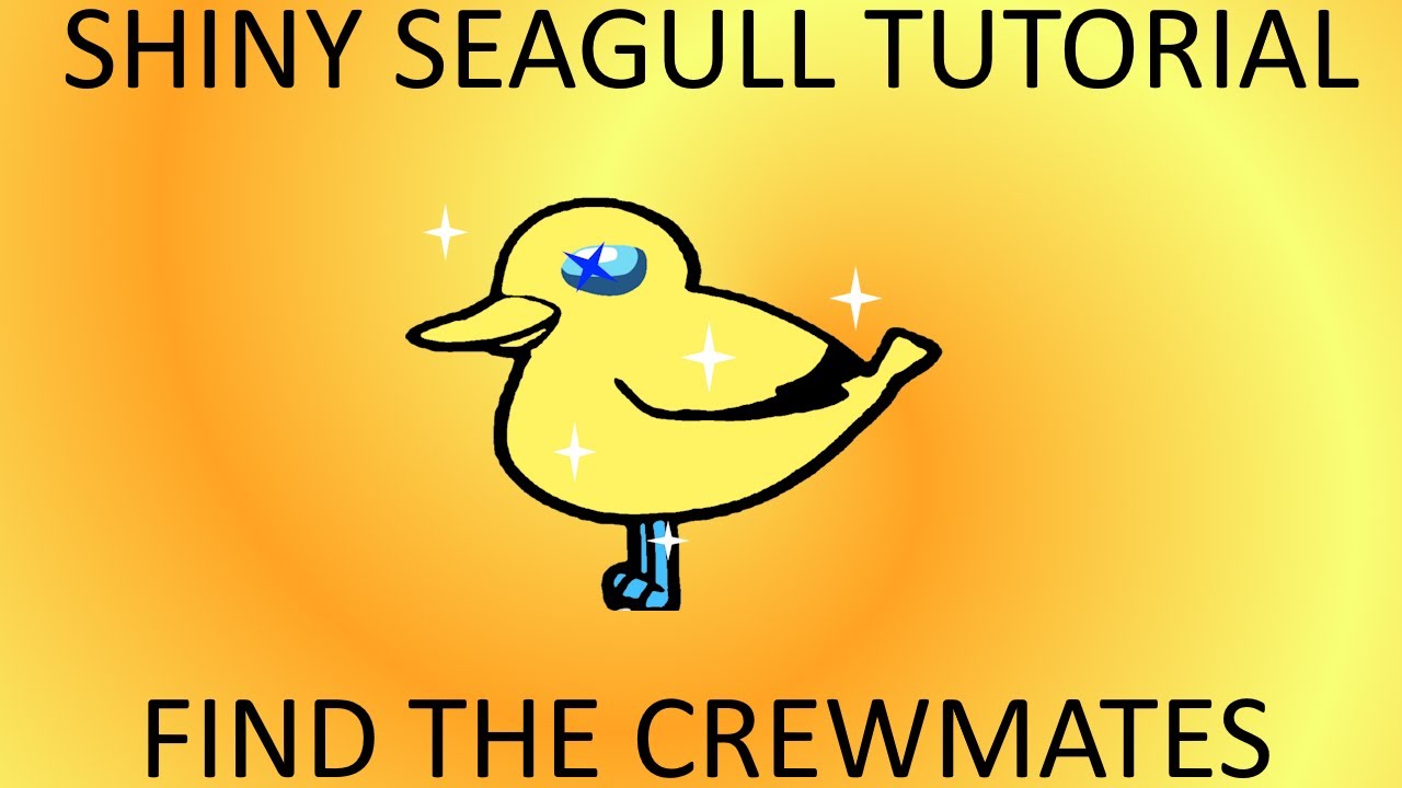 SHINY SEAGULL TUTORIAL [FIND THE CREWMATES] [GODLY DIFFICULTY]