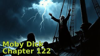 Moby Dick - Chapter 122. Midnight Aloft.—Thunder and Lightning.