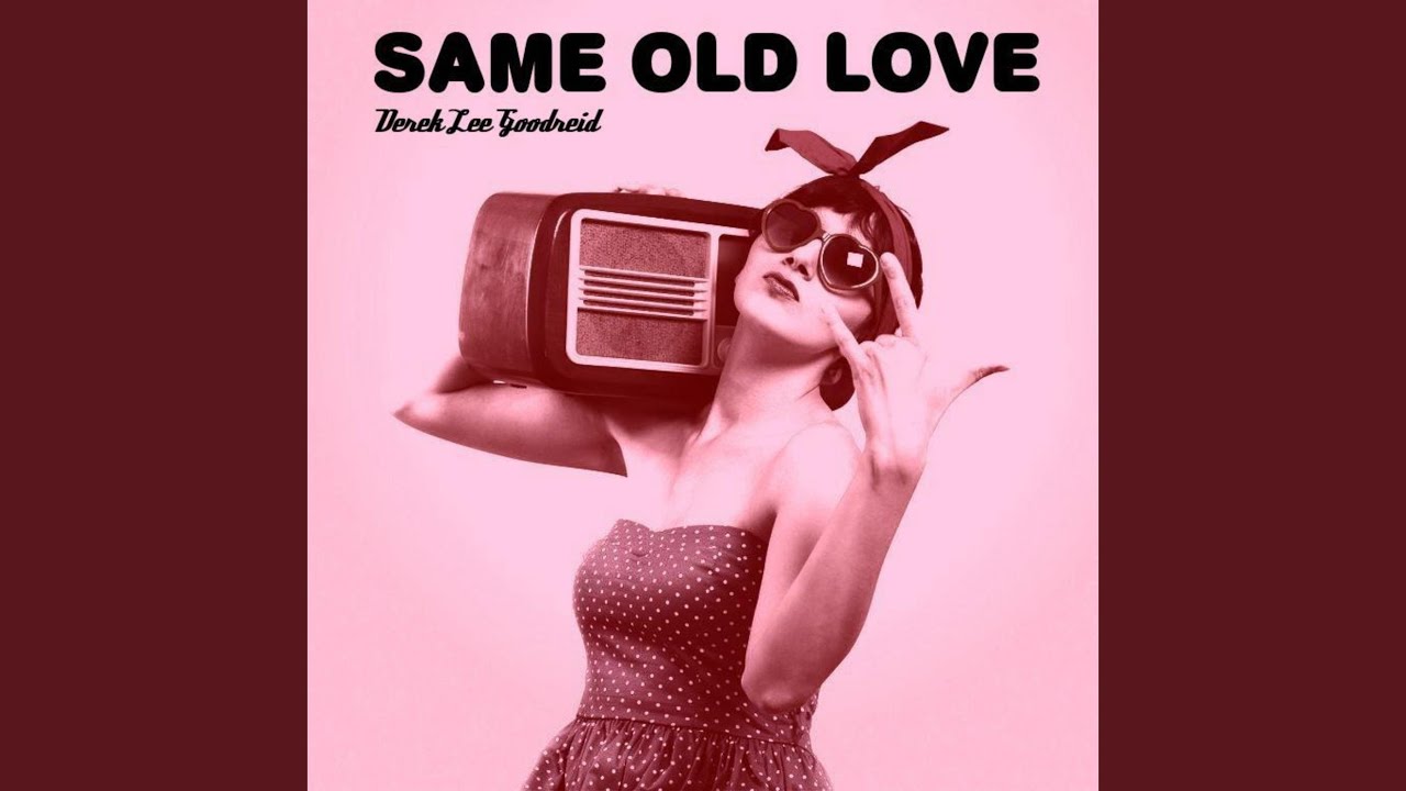 Same Old Love YouTube Same Old Love YouTube