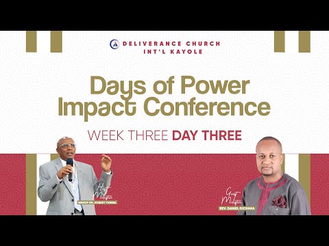 DAYS OF POWER IMPACT CONFERENCE| WEEK THREE DAY 3 | 22ND JULY 2022