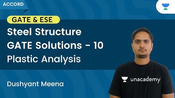 Steel Structure GATE Solutions-10 | Plastic Analysis | GATE 2023 | Unacademy Accord GATE & ESE