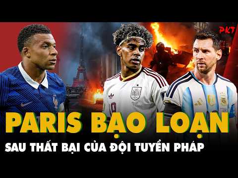 Thất bại của tuyển Pháp CHÂM NGÒI BẠO LOẠN, PARIS chìm ngập KHÓI LỬA trong đêm QUỐC KHÁNH | PKT