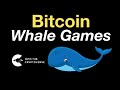 Bitcoin: Whale Games