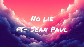 NO LIE - FT. SEAN PAUL - SLOWED + REVERBED - ENJOY 😊