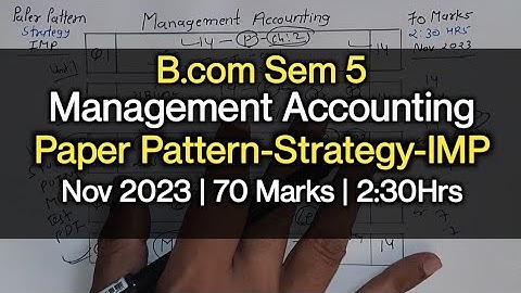Management Accounting | Paper Pattern-Strategy-IMP | B.com Sem 5 | Nov 2023