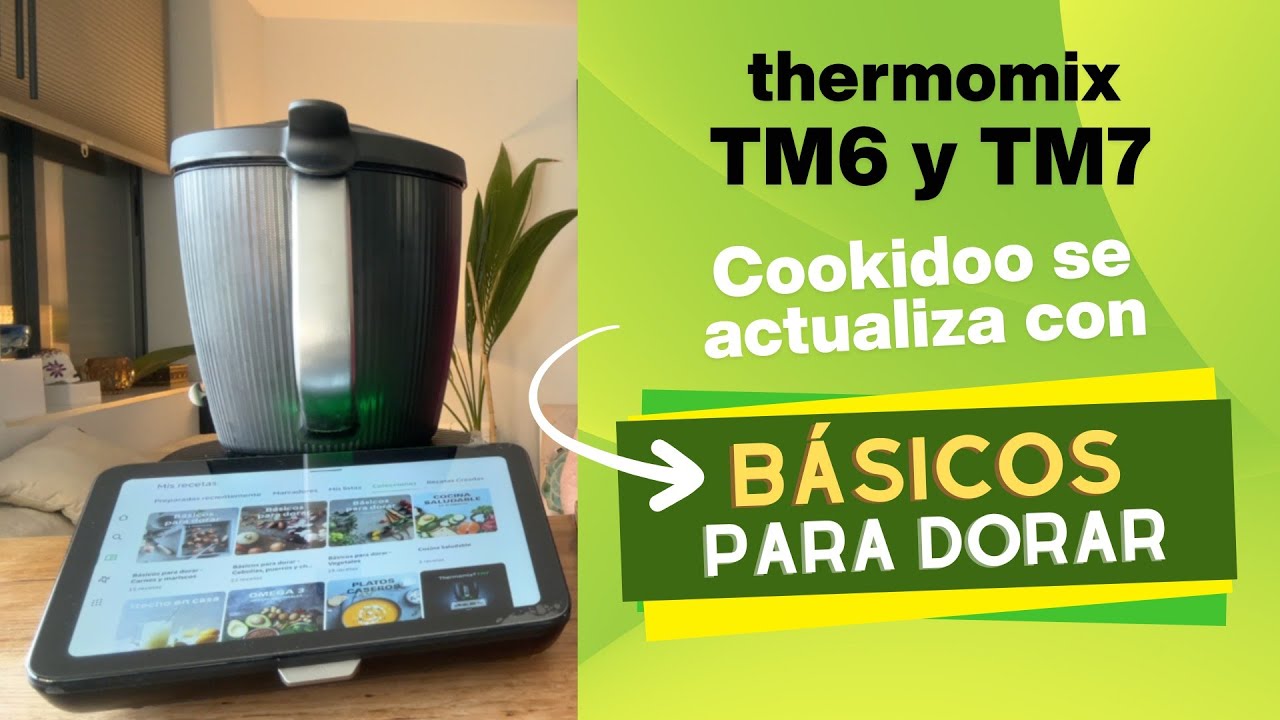 🔥 Thermomix y Novedades Cookidoo: Nuevas Colecciones para Dorar en Alta Temperatura (TM6 y TM7)