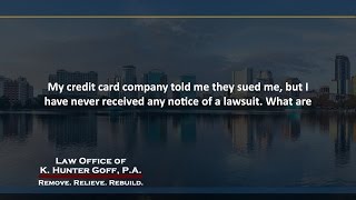 My credit card company told me they sued me, but I have never received any notice of a lawsuit.
