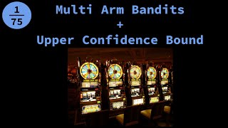 Multi-arm Bandits and Upper Confidence Bound (UCB)