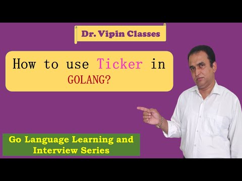 Golang Tutorials -31- Golang Ticker | Dr Vipin Classes