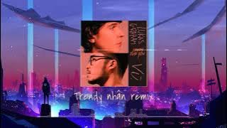 Lukas Graham - Happy For You Remix (feat. Vũ.) - (Trendy Nhân)