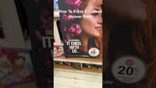 How To Enjoy A Colleen Hoover Book @colleenhoover3227  #itendswithusmovie #shorts #dating #fyp