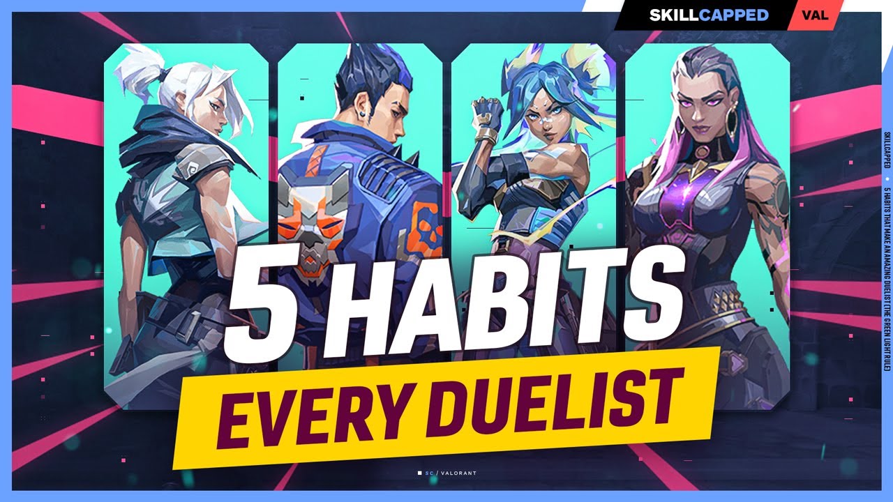 5 HABITS That Make An AMAZING Duelist! Valorant Guide YouTube