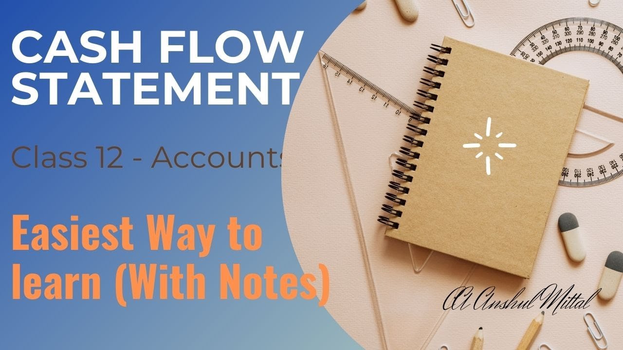 (EASIEST WAY TO LEARN) CASH FLOW STATEMENT - Class 12 (CBSE/ISCE) - Complete chapter with notes