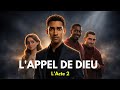 Acte 2 - Le Feu Silencieux de l’Appel de Dieu 