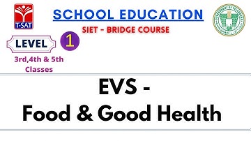 SIET Bridge Course || L1 ( III ,IV&V -(E/M) ) || EVS - Food & Good Health