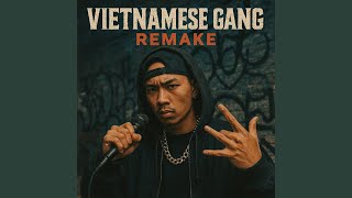 Download Lagu Vietnamese Gang (Remake) Download Lagu Vietnamese Gang (Remake)