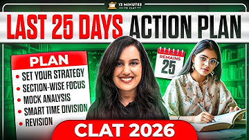 CLAT 2026: Last 25 Days Action Plan | How to Prepare Effectively Before Exam