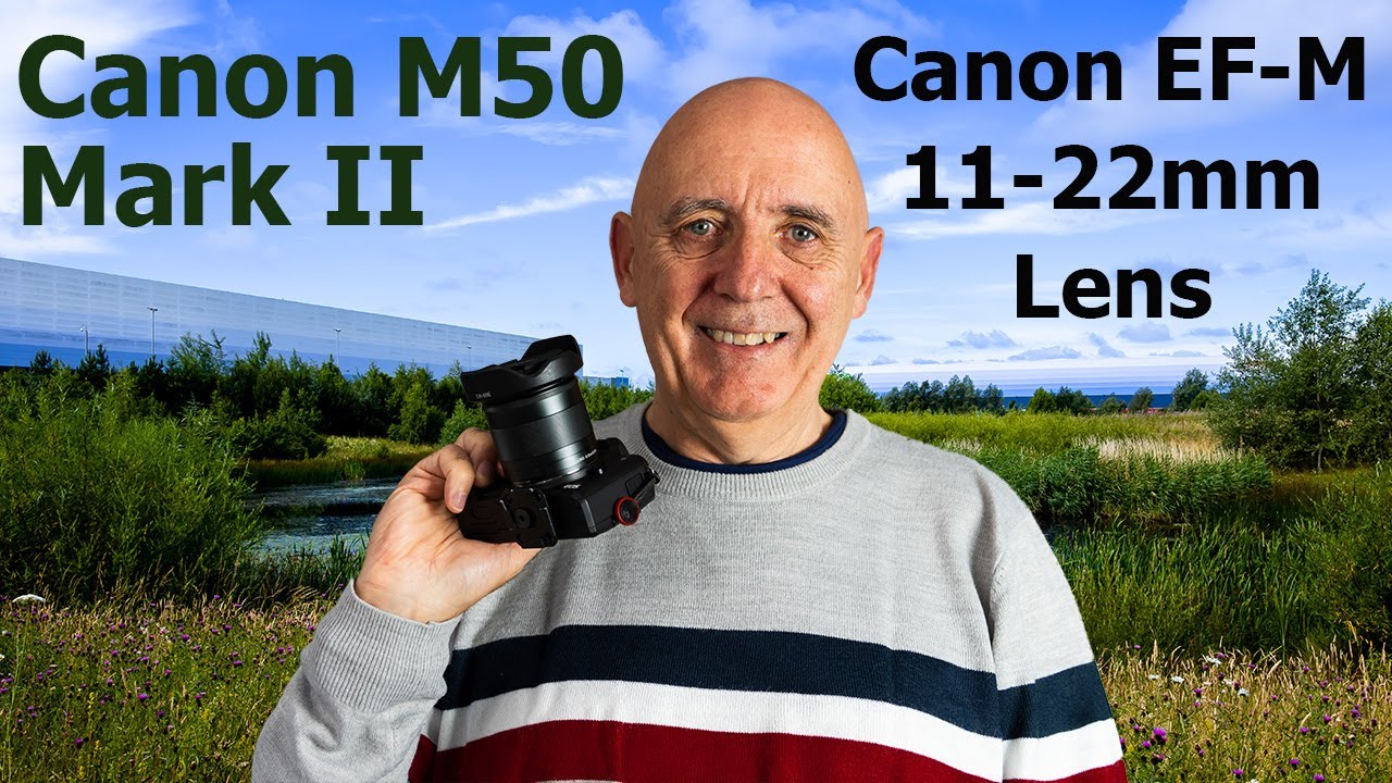 Canon M50 Mark II and Canon EFM 1122mm Landscape Photography YouTube