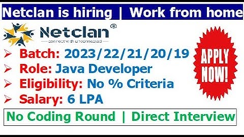 Netclan is hiring 2023/22/21/20/19 batch | Direct Interview | No Coding Round | No % Criteria
