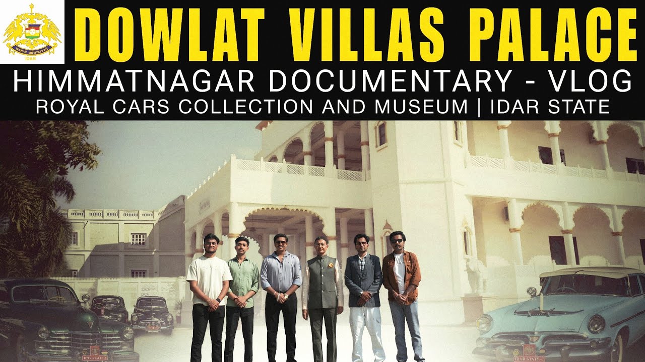 Dowlat Villas Palace Himmatnagar Documentary - Vlog |  Royal Cars Collection And Museum | Idar State
