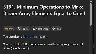 Minimum Operations to Make Binary Array Elements Equal to One | Leetcode 3191 | Leetcode potd