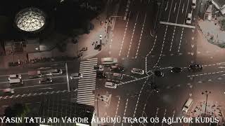 04 Yasin Tatlı Ağlıyor Kudüs Albüm Adi Adi Vardir Resimi