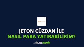 Jetbahis'e Jeton Cüzdan ile Nasıl Para Yatırabilirim