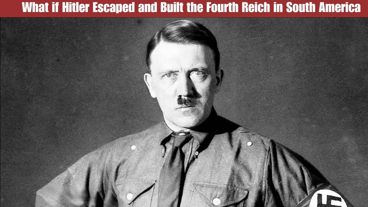 What if Hitler Escaped and Built the Fourth Reich in South America?
