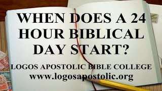 WHEN DOES A 24 HOUR BIBLICAL DAY START?