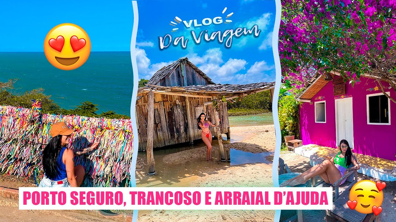 Vlog: PORTO SEGURO, TRANCOSO E ARRAIAL D’AJUDA