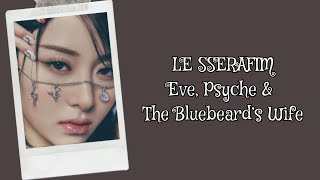 Download Lagu LE SSERAFIM - Eve, Psyche \u0026 The Bluebeard’s Wife Lyrics Terjemahan (Rom / Indonesia) MP3