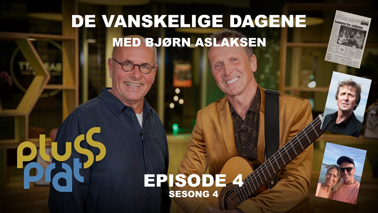 De vanskelige dagene - med Bjørn Aslaksen | Plussprat Episode 4, Sesong 4
