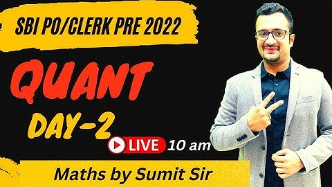 Quant For SBI PO/CLERK PRE 2022  | DAY 2 | Maths By Sumit Sir