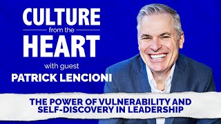 REWIND: The Power of Vulnerability and Self-Discovery in Leadership featuring Patrick Lencioni