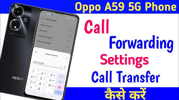 Oppo A59 Call Forwarding Setting | Enable And Use Call Forwarding | Call Transfer Oppo A59 5G