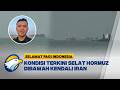Kondisi Terkini di Selat Hormuz Dalam Kendali Iran [Selamat Pagi Indonesia]